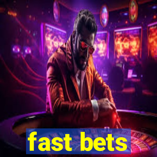 fast bets