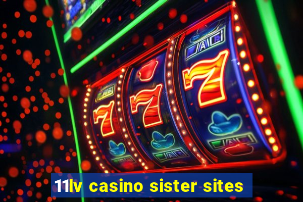 11lv casino sister sites