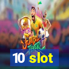 10 slot