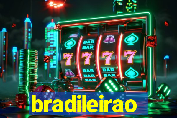 bradileirao