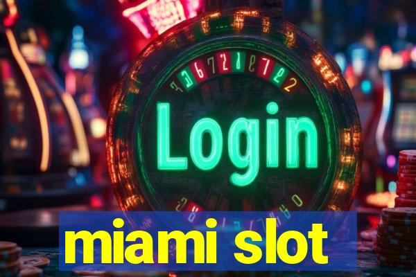 miami slot