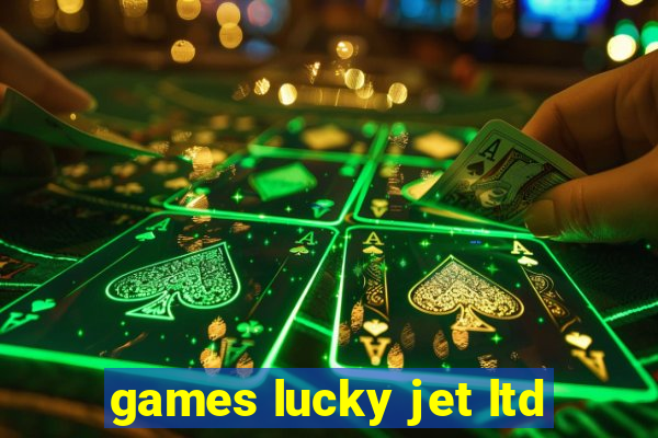 games lucky jet ltd