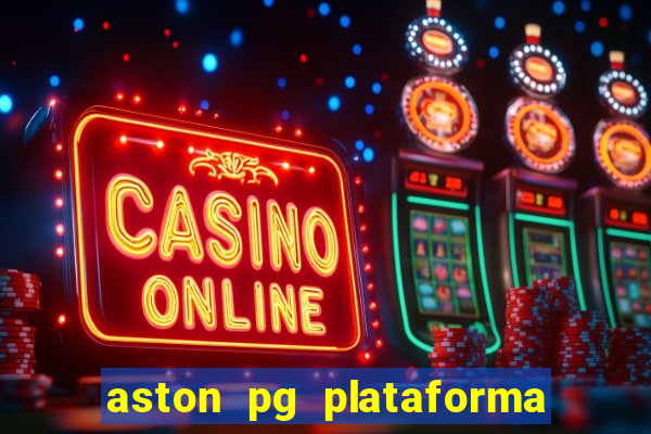 aston pg plataforma de jogos