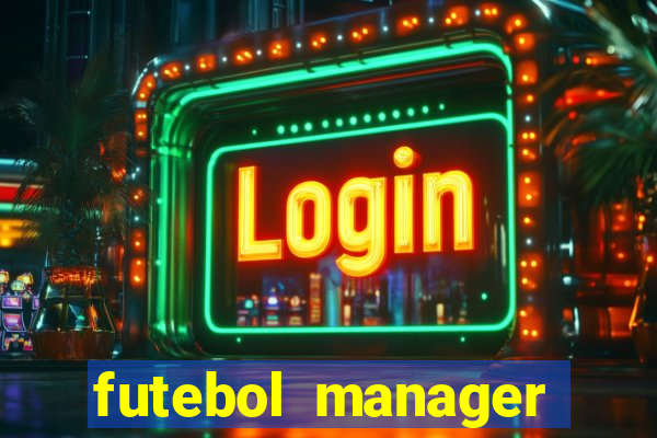 futebol manager offline para android