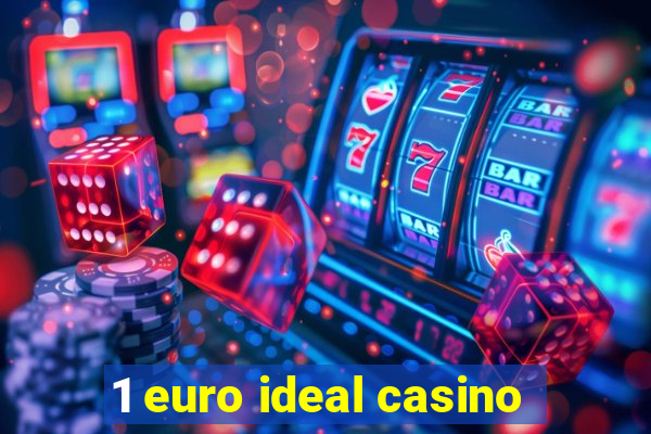 1 euro ideal casino