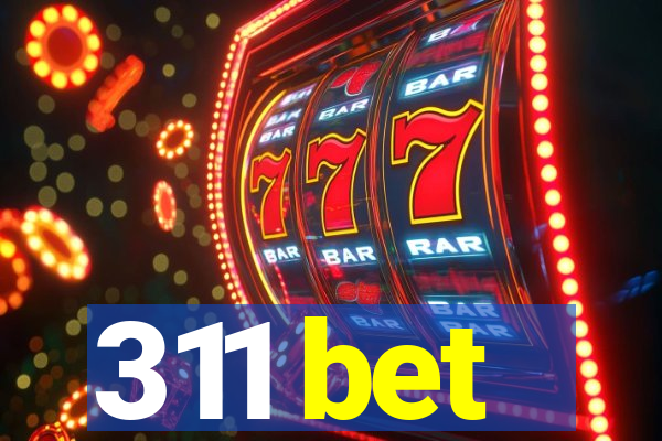 311 bet