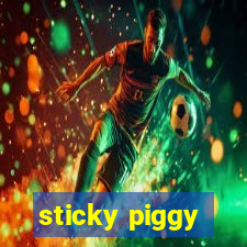 sticky piggy