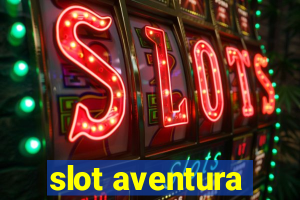 slot aventura