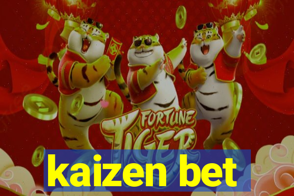 kaizen bet