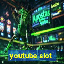 youtube slot