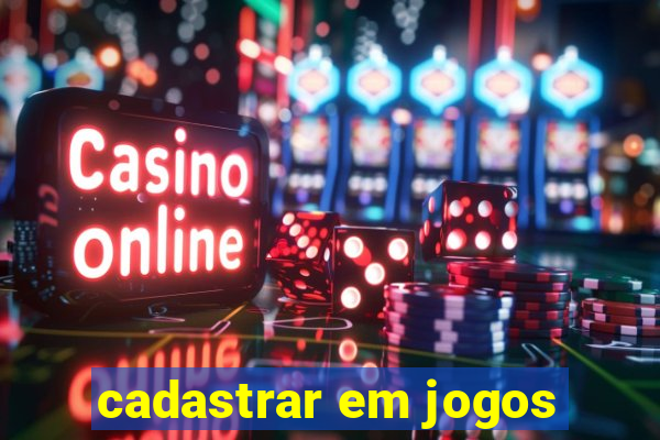 cadastrar em jogos