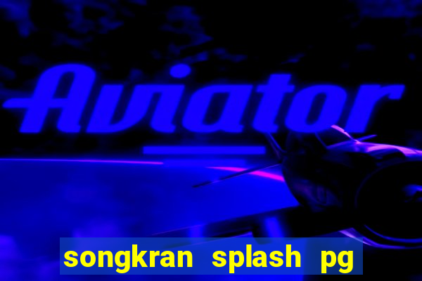 songkran splash pg slot demo