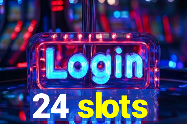 24 slots