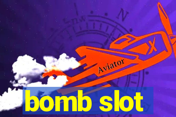 bomb slot