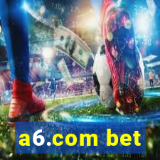 a6.com bet