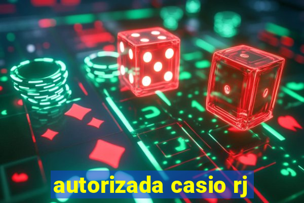 autorizada casio rj