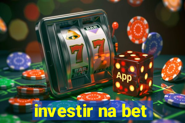 investir na bet