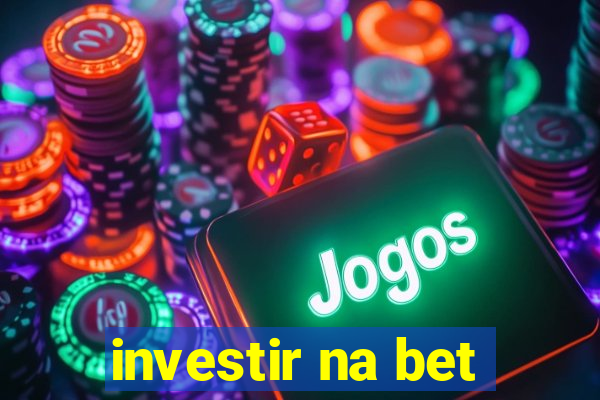 investir na bet