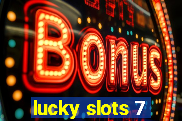 lucky slots 7