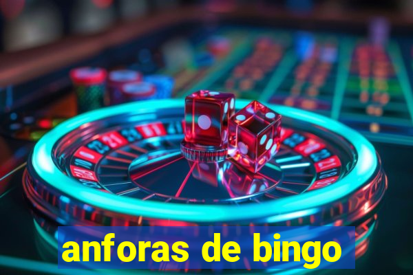 anforas de bingo