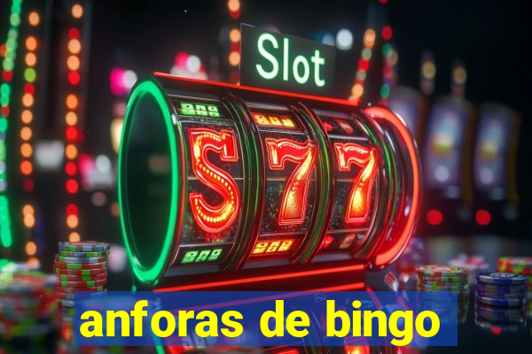 anforas de bingo