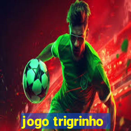 jogo trigrinho