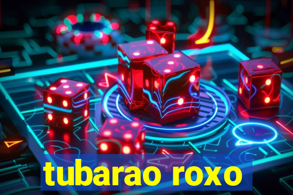 tubarao roxo