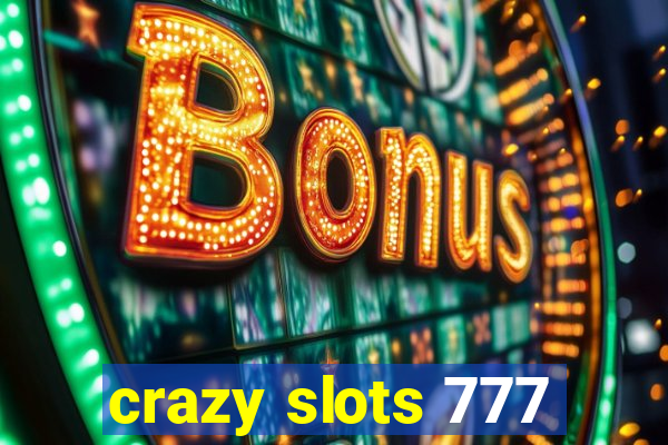 crazy slots 777