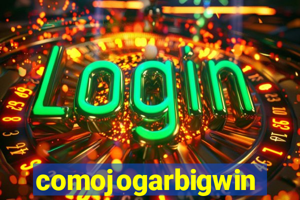 comojogarbigwin