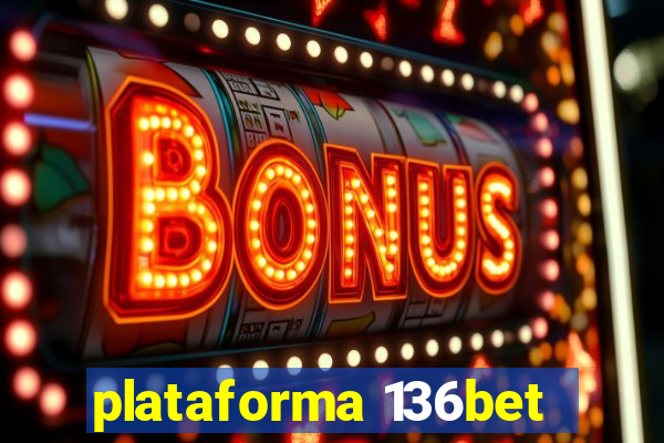 plataforma 136bet