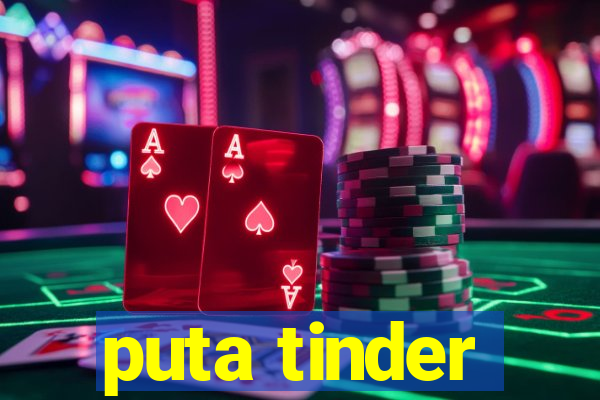 puta tinder