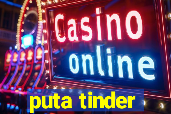 puta tinder