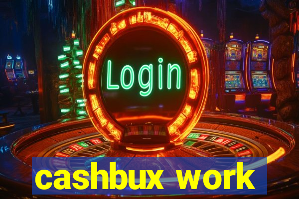 cashbux work