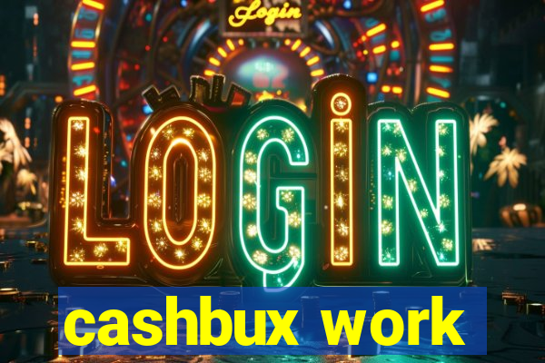 cashbux work