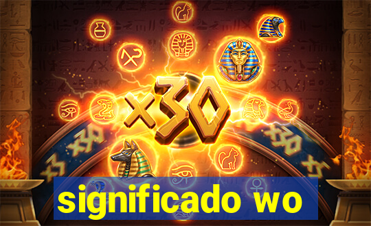 significado wo