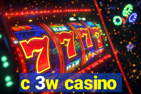 c 3w casino