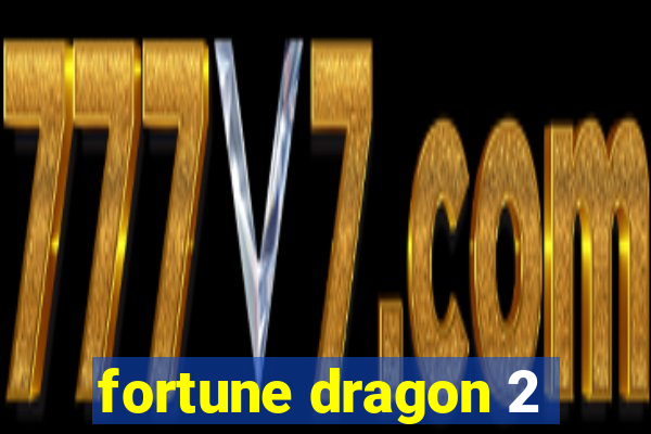 fortune dragon 2