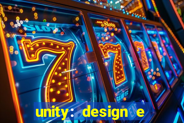 unity: design e desenvolvimento de jogos pdf