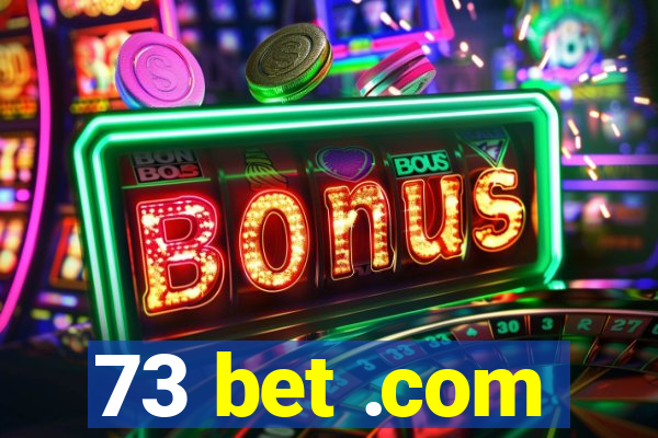 73 bet .com