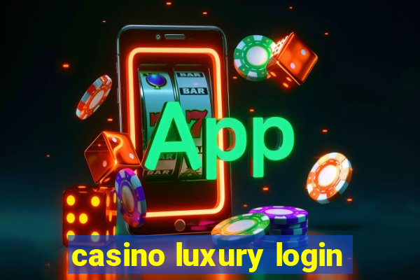 casino luxury login