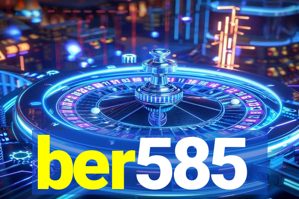 ber585