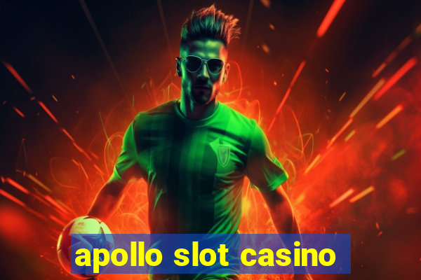 apollo slot casino