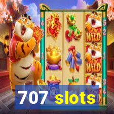 707 slots