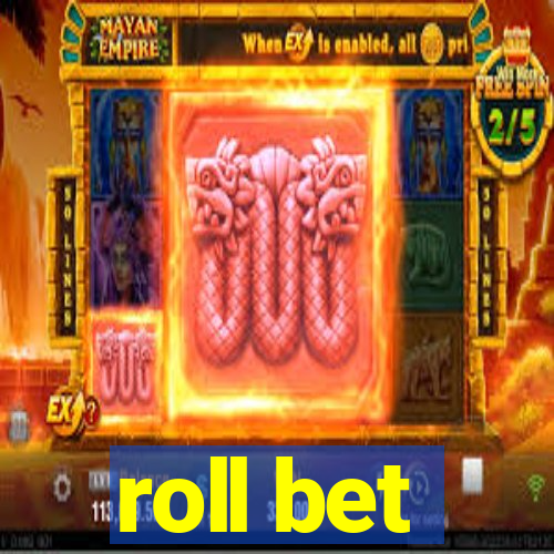 roll bet