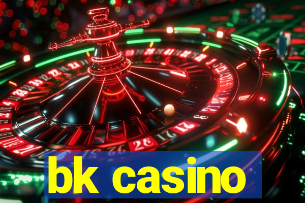 bk casino