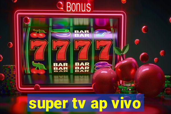 super tv ap vivo