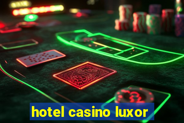 hotel casino luxor