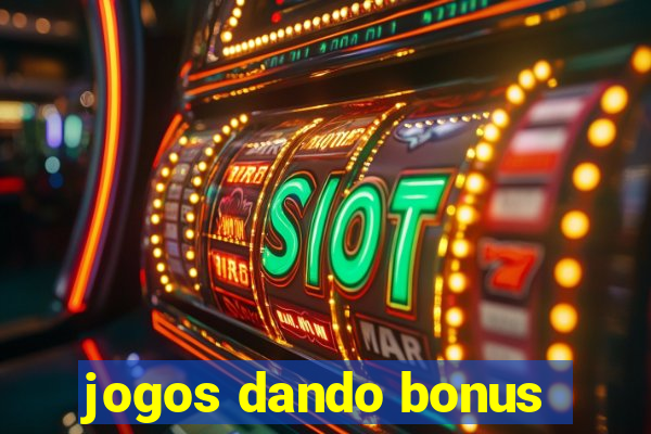 jogos dando bonus