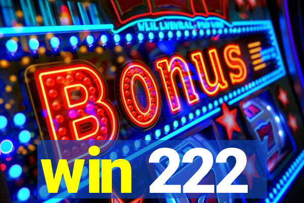 win 222