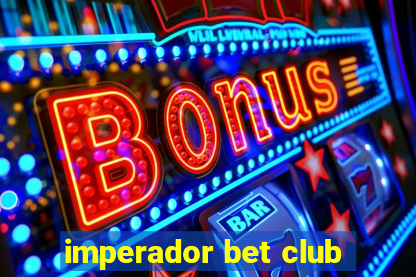 imperador bet club